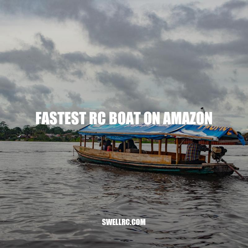Fastest RC Boat on Amazon: A Review and Comparison of High-Speed Models ...
